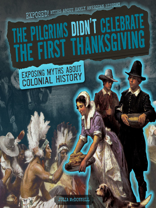 Title details for The Pilgrims Didn't Celebrate the First Thanksgiving by Julia McDonnell - Available
